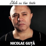 Zilele Cu Tine Toate