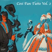 Cosi Fan Tutte Vol. 2