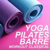 Yoga, Pilates, Barre Workout Classical