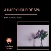 A Happy Hour Of Spa - Easy Listening Music
