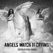 Angels Watch it Crying