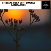 Ethereal Yoga With Immense Satisfaction