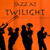 Jazz at Twilight