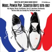 Bristol Boys Make More Noise! Mods, Power Pop, Scooter Boys (1979-1987)