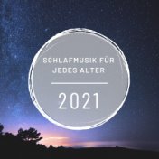Schlafmusik für jedes Alter 2021