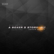 A Boxer's Story Ali (Cinematic Electro)