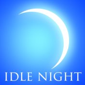 Idle Night