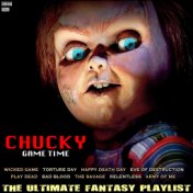 Chucky Game Time The Ultimate Fantasy Playlist