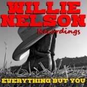Everything But You Willie Nelson Recordings