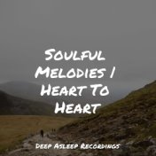 Soulful Melodies | Heart To Heart