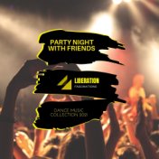 Party Night with Friends: Dance Music Collection 2021