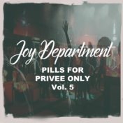 Pills for Privee Only, Vol. 5