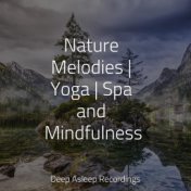 Nature Melodies | Yoga | Spa and Mindfulness