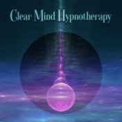 Clear Mind Hypnotherapy and Positive Thinking Meditation: Stress Relief Activities