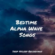 Bedtime Alpha Wave Songs