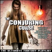 The Conjuring Curse The Ultimate Fantasy Playlist