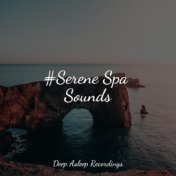 #Serene Spa Sounds
