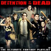 Detention Of The Dead The Ultimate Fantasy Playlist