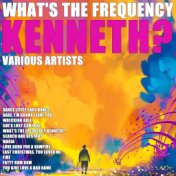 What's The Frequency Kenneth?