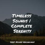 Timeless Sounds | Complete Serenity