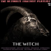 The Witch The Ultimate Fantasy Playlist