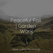 Peaceful Fall | Garden Work