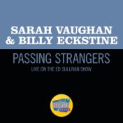 Passing Strangers (Live On The Ed Sullivan Show, November 10, 1957)