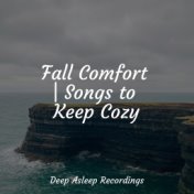 Fall Comfort | Songs to Keep Cozy