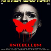 Antebellum The Ultimate Fantasy Playlist