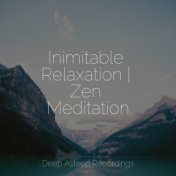 Inimitable Relaxation | Zen Meditation