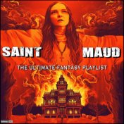 Saint Maud The Ultimate Fantasy Playlist