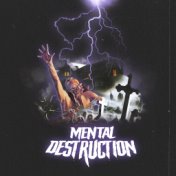 Mental Destruction