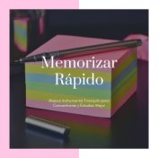 Memorizar Rápido: Música Instrumental Tranquila para Concentrarse y Estudiar Mejor