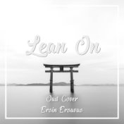Lean On (Oud Cover)