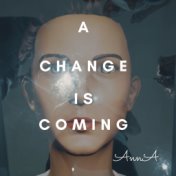 A Change Is Coming