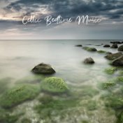 Celtic Bedtime Music - Sleep Music with a Soft and Gentle Sound