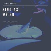 Sing As We Go (Jazz and Blues Experience)