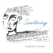 Soothing Sleeply Night - New Age Music 2020, Music for Deep Sleep, Calming Melodies, Nap Time, Harmony & Balance, Ambient Music