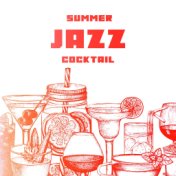 Summer Jazz Cocktail - Light and Pleasant Instrumental Music Which is Perfect as a Background for an Afternoon Relaxation with a...