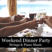 Weekend Dinner Party Strings & Piano Music