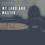 My Lord and Master (Jazz and Blues Experience)