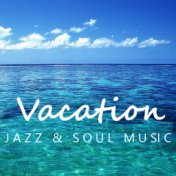 Vacation Jazz & Soul Music