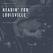 Headin' for Louisville (Jazz and Blues Experience)