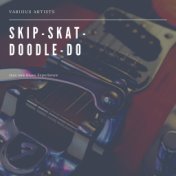 Skip-Skat-Doodle-Do (Jazz and Blues Experience)