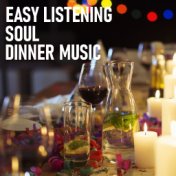 Easy Listening Soul Dinner Music