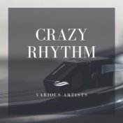 Crazy Rhythm