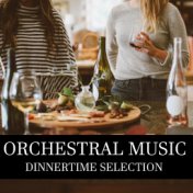 Orchestral Music Dinnertime Selection
