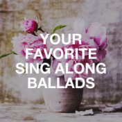 Your Favorite Sing Along Ballads