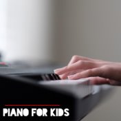 Piano For Kids - The Best Collection Of Relaxing Music For The Youngest 2020