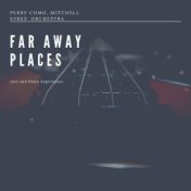 Far Away Places (Jazz and Blues Experience)